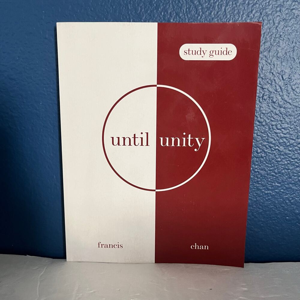 Until Unity” Study Guide‎ by Francis Chan - First Edition (2021)